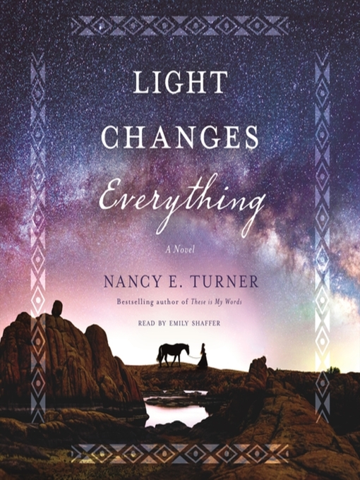 Title details for Light Changes Everything by Nancy E. Turner - Available
